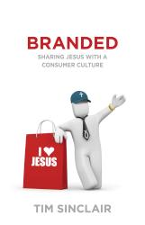 9780825438943 Branded : Sharing Jesus With A Consumer Culture