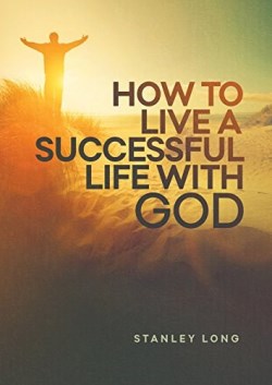 9780984535996 How To Live A Successful Life With God