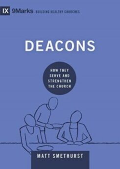 9781433571626 Deacons : How They Serve And Strengthen The Church