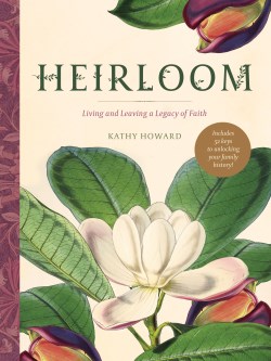 9781496447449 Heirloom : Living And Leaving A Legacy Of Faith - Includes 52 Keys To Unloc