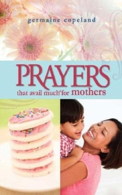 9781577949251 Prayers That Avail Much For Mothers