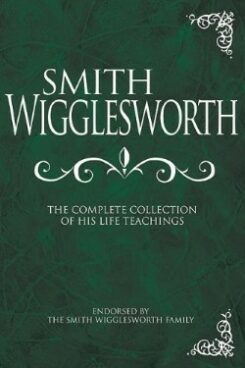 9781603740838 Smith Wigglesworth Complete Collection