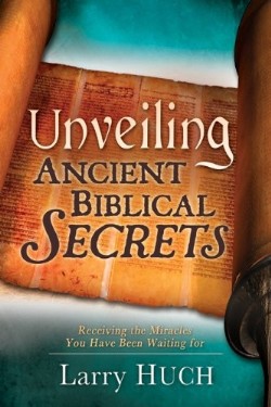 9781603742580 Unveiling Ancient Biblical Secrets