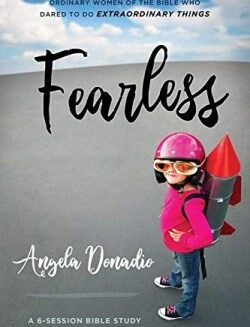 9781610364010 Fearless : Ordinary Women Of The Bible Who Dared To Do Extraordinary Things