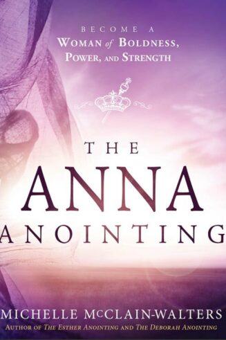 9781629989471 Anna Anointing : Become A Woman Of Boldness Power And Strength