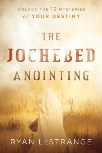 9781629996455 Jochebed Anointing : Unlock The 15 Mysteries Of Your Destiny