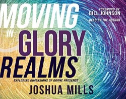 9781641232692 Moving In The Glory Realms (Unabridged) (Audio CD)