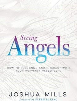 9781641233194 Seeing Angels : How To Recognize And Interact With Your Heavenly Messengers