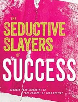 9781641233217 Seductive Slayers Of Success