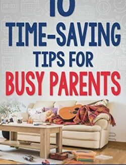9781641235921 10 Time Saving Tips For Busy Parents