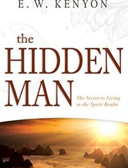 9781641236249 Hidden Man : The Secret To Living In The Spirit Realm