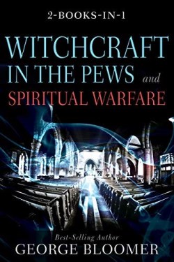 9781641237598 Witchcraft In The Pews And Spiritual Warfare