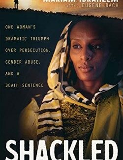 9781641238199 Shackled : One Woman s Dramatic Triumph Over Persecution