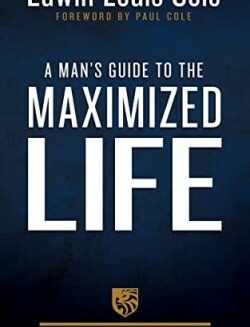9781641238427 Mans Guide To The Maximized Life