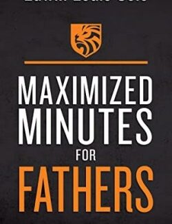 9781641238526 Maximized Minutes For Fathers