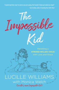 9781643529813 Impossible Kid : Parenting A Strong-Willed Child With Love And Grace