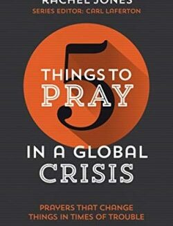 9781784985707 5 Things To Pray In A Global Crisis
