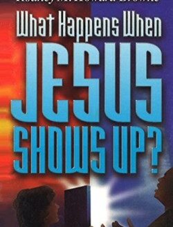 9781884662065 What Happens When Jesus Shows Up