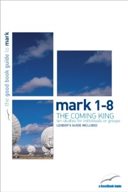 9781904889281 Mark 1-8 : The Coming King