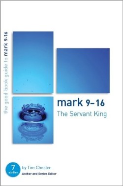 9781904889519 Mark 9-16 : The Servant King