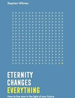 9781909559912 Eternity Changes Everything