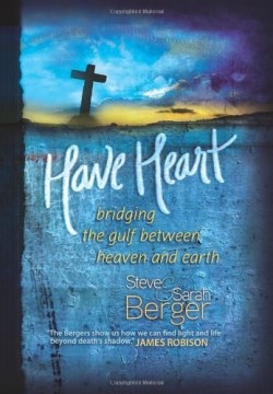 9781936355037 Have Heart : Bridging The Gulf Between Heaven And Earth