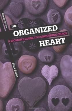9781936760114 Organized Heart : A Womans Guide To Conquering Chaos