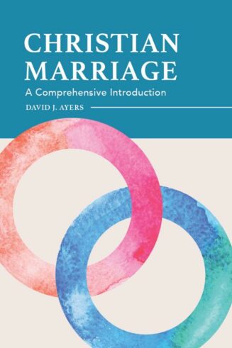 9781683592549 Christian Marriage : A Comprehensive Introduction