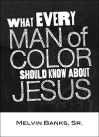 9780963812766 What Every Man Of Color Should Know About Jesus
