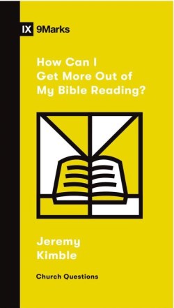 9781433572357 How Can I Get More Out Of My Bible Reading