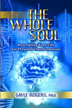 9781939944269 Whole Soul : Rescripting Your Life For Personal Transformation