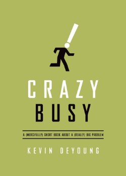 9781433533389 Crazy Busy : A Mercifully Short Book About A Really Big Problem