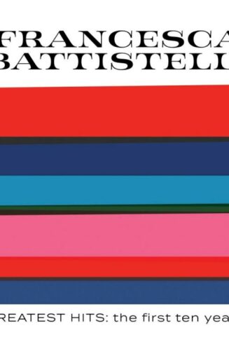 080688997229 Greatest Hits Francesca Battistelli : The First Ten Years