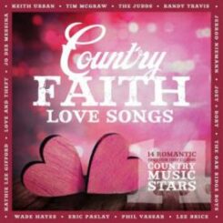 080688998325 Country Faith Love Songs : 14 Romantic Songs From Todays Leading Country Mu