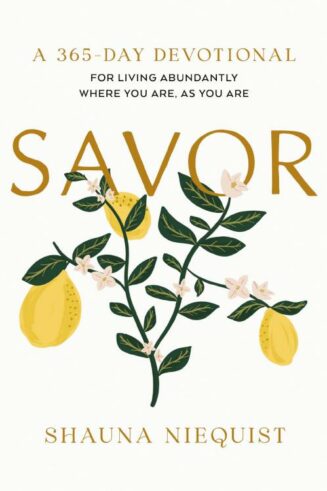 9780310464242 Savor : A 365-Day Devotional For Living Abundantly Where You Are