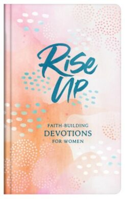 9781636093437 Rise Up : Faith-Building Devotions For Women
