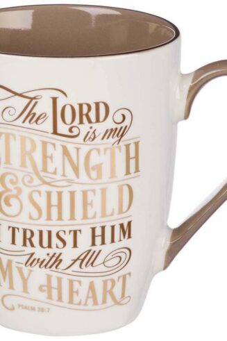 1220000137530 LORD Is My Strength Ceramic Coffee Psalm 28:7