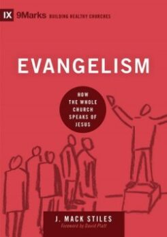 9781433544651 Evangelism : How The Whole Church Speaks Of Jesus