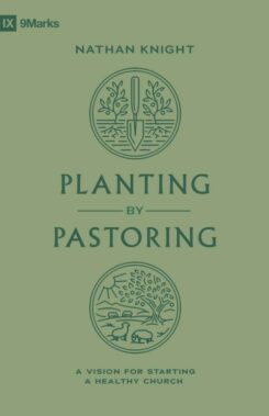 9781433588112 Planting By Pastoring