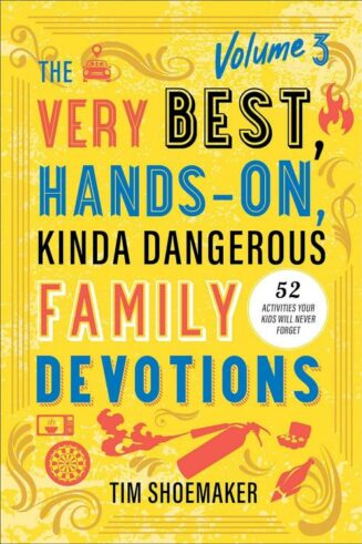 9780800744908 Very Best Hands On Kinda Dangerous Family Devotions Volume 3