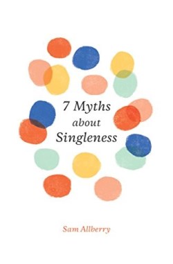 9781433561528 7 Myths About Singleness