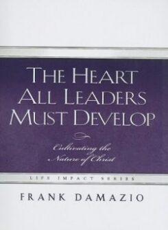 9781593830458 Heart All Leaders Must Develop