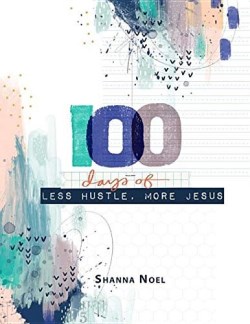 9781684086054 100 Days Of Less Hustle More Jesus