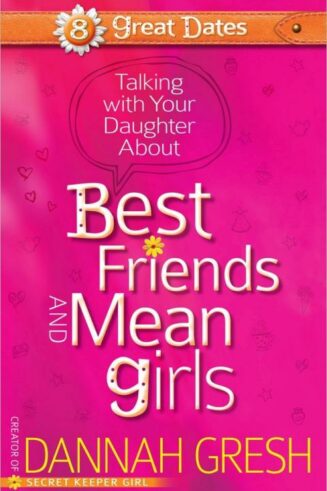9780736955294 Talking With Your Daughter About Best Friends And Mean Girls