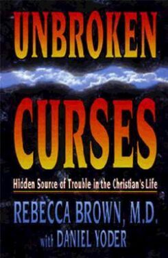 9780883683729 Unbroken Curses : Hidden Source Of Trouble In The Christians Life