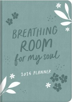 9781636098685 2025 Planner Breathing Room For My Soul