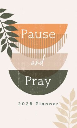 9781636098692 2025 Planner Pause And Pray