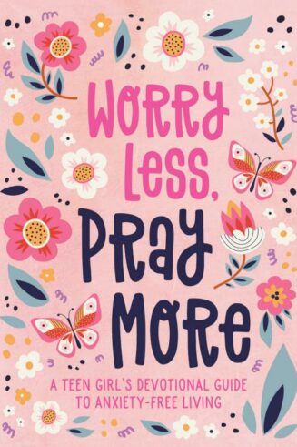 9781636094977 Worry Less Pray More Teen Girl