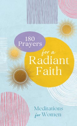 9781636099118 180 Prayers For A Radiant Faith