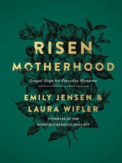 9780736976220 Risen Motherhood : Gospel Hope For Everyday Moments